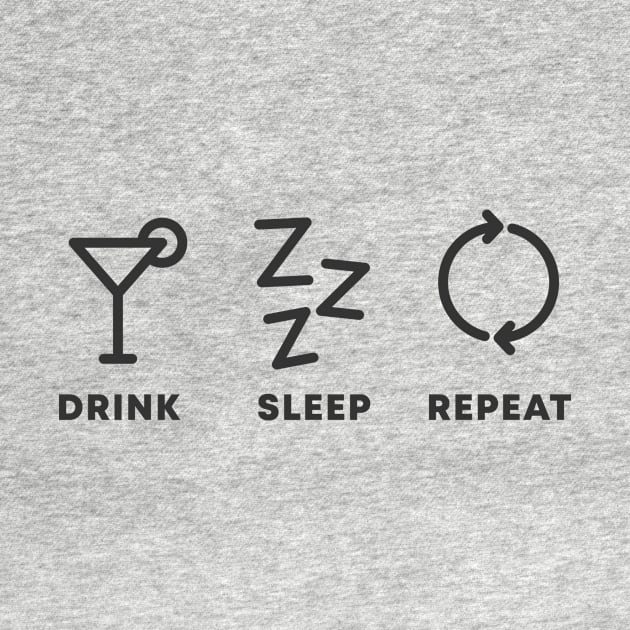 Drink Sleep Repeat by honeydesigns